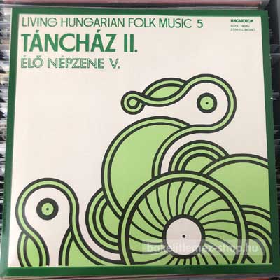 Sebő Együttes, Muzsikás Living Hungarian Folk Music 5 - Táncház II. (LP, Album) (vinyl) bakelit lemez Sebő Együttes, Muzsikás - Living Hungarian Folk Music 5 - Táncház II. (LP, Album) (vinyl) bakelit lemez