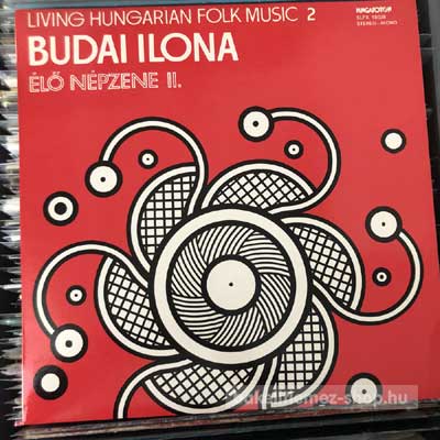 Budai Ilona - Living Hungarian Folk Music 2  (LP, Album) (vinyl) bakelit lemez