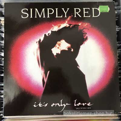 Simply Red It s Only Love (Valentine Mix) (12", Single) (vinyl) bakelit lemez Simply Red - It s Only Love (Valentine Mix) (12", Single) (vinyl) bakelit lemez