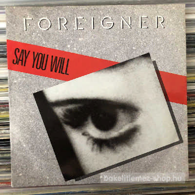 Foreigner - Say You Will  (7", Single) (vinyl) bakelit lemez