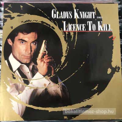 Gladys Knight Licence To Kill (12", Single) (vinyl) bakelit lemez Gladys Knight - Licence To Kill (12", Single) (vinyl) bakelit lemez