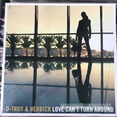 D-Troy & Herbick - Love Can t Turn Around  (12") (vinyl) bakelit lemez