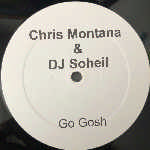 Chris Montana & DJ Soheil  Go Gosh  (12")