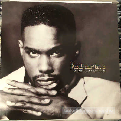 Father MC Everything s Gonna Be Alright (12", Single) (vinyl) bakelit lemez Father MC - Everything s Gonna Be Alright (12", Single) (vinyl) bakelit lemez