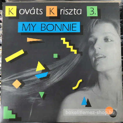 Kováts Kriszta - 3. My Bonnie  (LP, Album) (vinyl) bakelit lemez