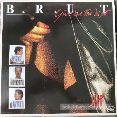 B.R.U.T. - Give Me The Night  (12") (vinyl) bakelit lemez