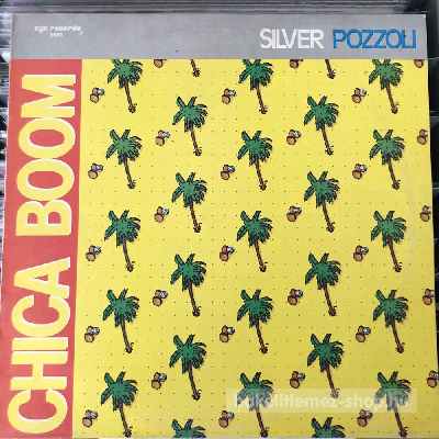 Silver Pozzoli - Chica Boom  (12") (vinyl) bakelit lemez