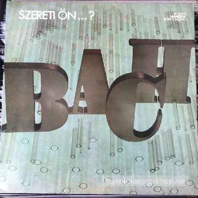 Bach - Szereti Ön?  (LP, Comp) (vinyl) bakelit lemez