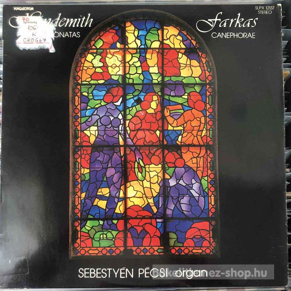Hindemith, Farkas, Pécsi Sebestyén - Organ Sonatas - Canephorae