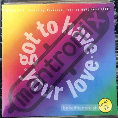 Mantronix Featuring Wondress Got To Have Your Love (12", Single) (vinyl) bakelit lemez Mantronix Featuring Wondress - Got To Have Your Love (12", Single) (vinyl) bakelit lemez