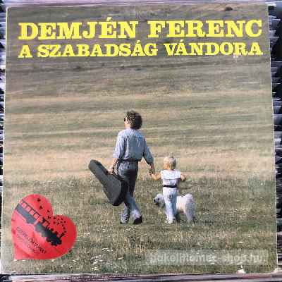 Demjén Ferenc A Szabadság Vándora LP (vinyl) bakelit lemez Demjén Ferenc - A Szabadság Vándora LP (vinyl) bakelit lemez
