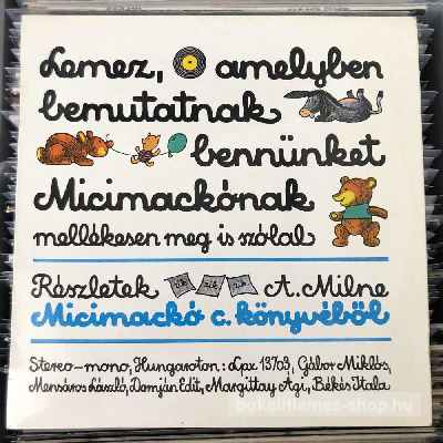 A. Milne - Részletek Micimackó C. Könyvéből  (LP, Album) (vinyl) bakelit lemez