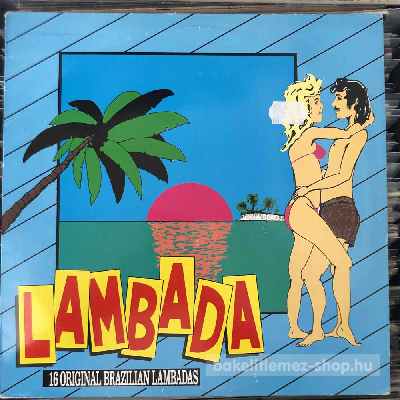 Various - Lambada - 16 Original Brazilian Lambadas  (LP, Comp) (vinyl) bakelit lemez
