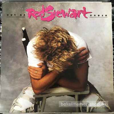 Rod Stewart - Out Of Order  (LP, Album) (vinyl) bakelit lemez