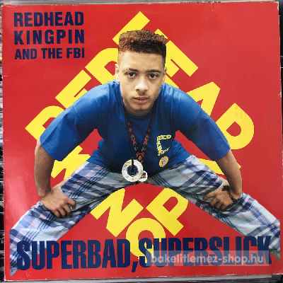 Redhead Kingpin And The FBI - Superbad, Superslick  (12") (vinyl) bakelit lemez