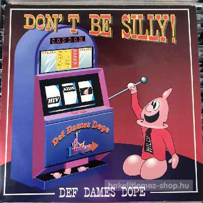 Def Dames Dope - Don t Be Silly!  (12") (vinyl) bakelit lemez