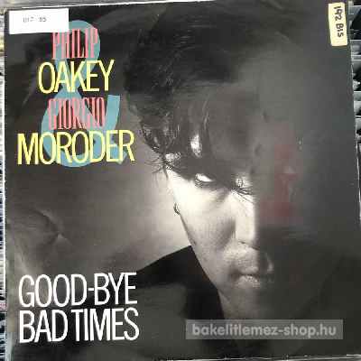 Philip Oakey & Giorgio Moroder - Good-Bye Bad Times  (12", Single) (vinyl) bakelit lemez