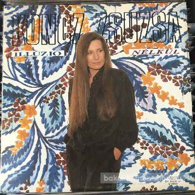 Koncz Zsuzsa Illúzió Nélkül (LP, Album) (vinyl) bakelit lemez Koncz Zsuzsa - Illúzió Nélkül (LP, Album) (vinyl) bakelit lemez