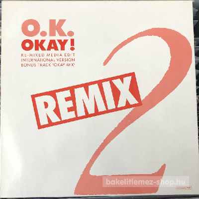 O.K. - Okay! (Remix)  (12") (vinyl) bakelit lemez