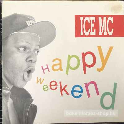 ICE MC - Happy Weekend  (12", Maxi) (vinyl) bakelit lemez