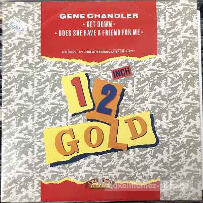 Gene Chandler - Get Down  Does She Have A Friend For Me  (12") (vinyl) bakelit lemez