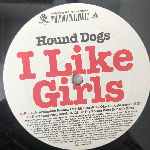 Hound Dogs  I Like Girls  (12")