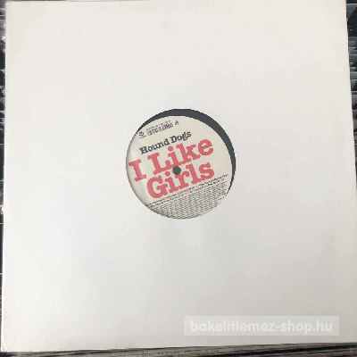 Hound Dogs - I Like Girls  (12") (vinyl) bakelit lemez