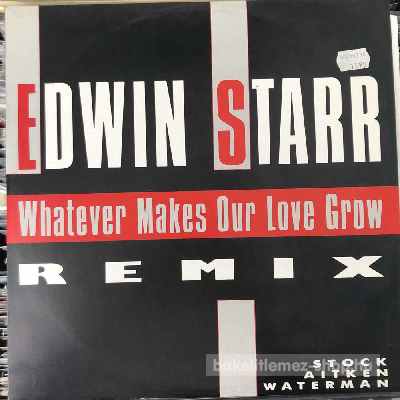 Edwin Starr - Whatever Makes Our Love Grow (Remix)  (12", Maxi) (vinyl) bakelit lemez