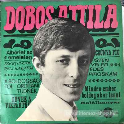 Dobos Attila - Dobos Attila Táncdalai  (LP, Album) (vinyl) bakelit lemez