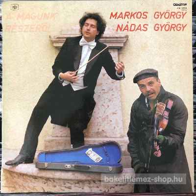 Markos György, Nádas György - A Magunk Részéről  LP (vinyl) bakelit lemez