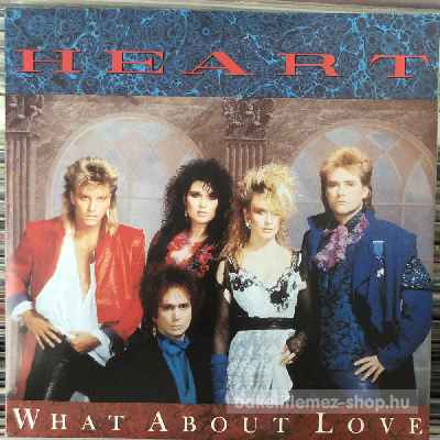 Heart - What About Love  (7", Single) (vinyl) bakelit lemez