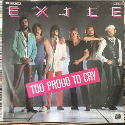 Exile - Too Proud To Cry  (7", Single) (vinyl) bakelit lemez