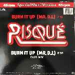 Risqué  Burn It Up (Mr. D.J.)  (12", Maxi)
