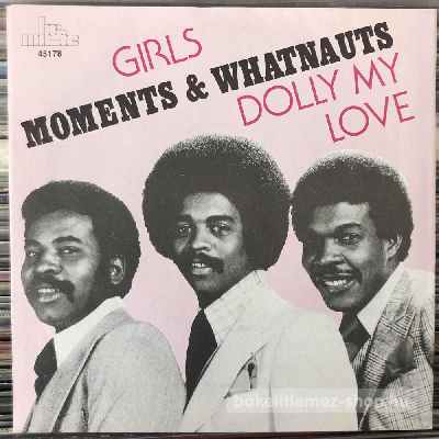 Moments & Whatnauts - Girls - Dolly My Love  (7", Single) (vinyl) bakelit lemez