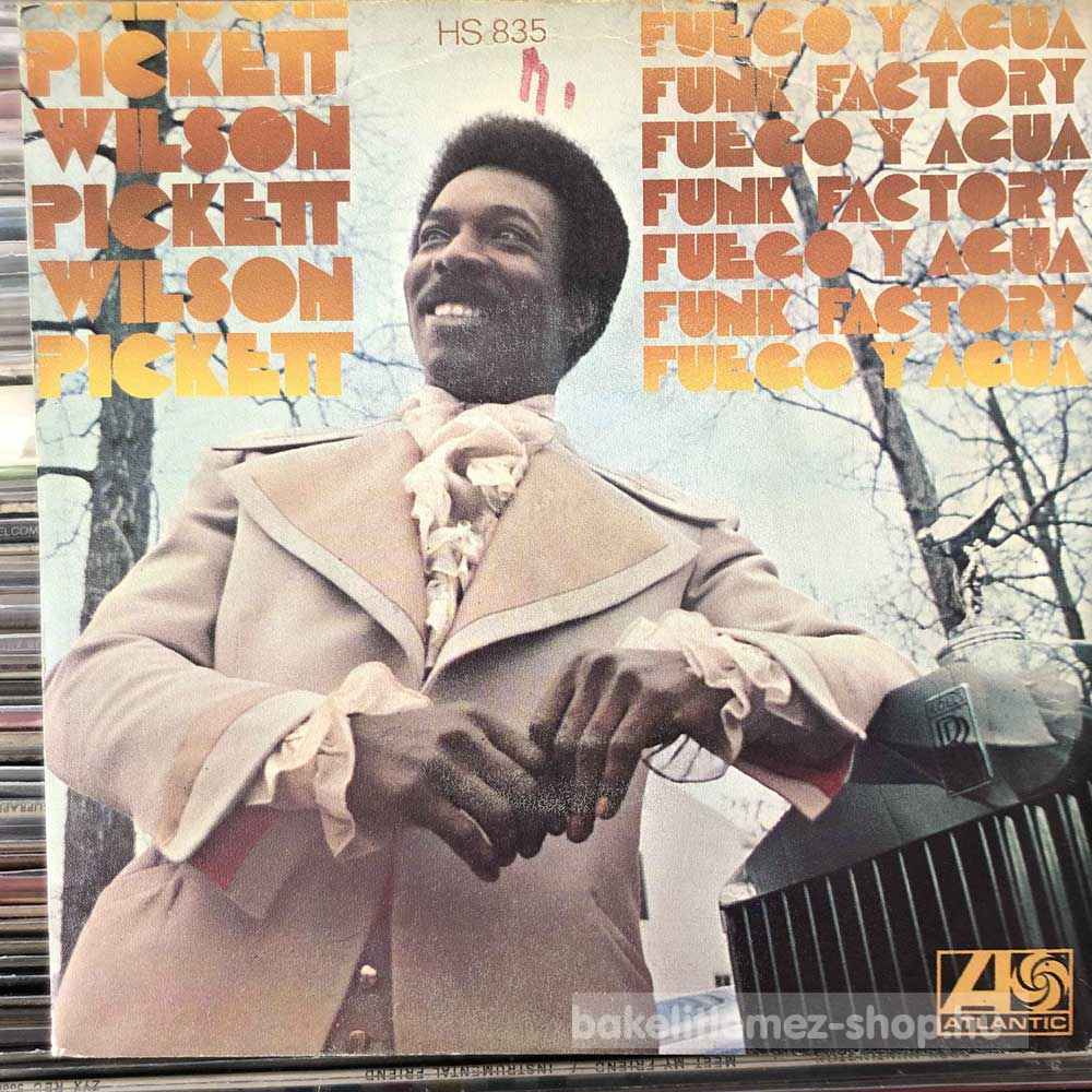 Wilson Pickett - Funk Factory, Fire And Water