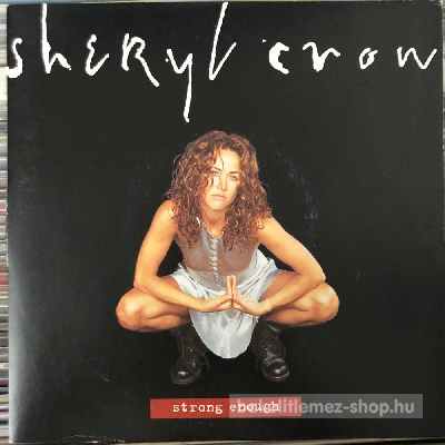 Sheryl Crow - Strong Enough  (7", Single) (vinyl) bakelit lemez