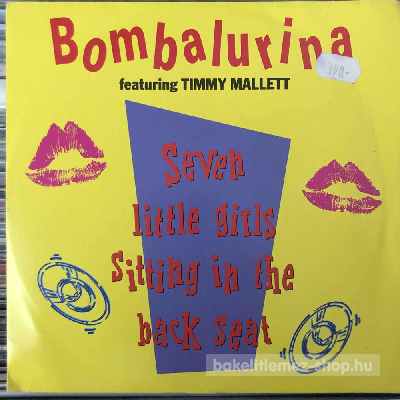 Bombalurina Featuring Timmy Mallet - Seven Little Girls Sitting In The Back Seat  (7", Single) (vinyl) bakelit lemez