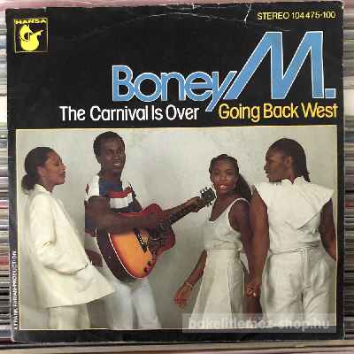 Boney M. - The Carnival Is Over, Going Back West  (7", Single) (vinyl) bakelit lemez