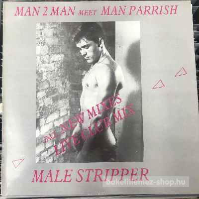 Man 2 Man Meet Man Parrish Male Stripper (12", Maxi) (vinyl) bakelit lemez Man 2 Man Meet Man Parrish - Male Stripper (12", Maxi) (vinyl) bakelit lemez