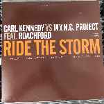 Carl Kennedy vs. M.Y.N.C. Project - Ride The Storm