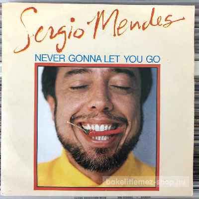 Sergio Mendes - Never Gonna Let You Go  (7", Single) (vinyl) bakelit lemez