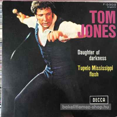 Tom Jones - Daughter Of Darkness, Tupelo Mississippi Flash  (7", Single) (vinyl) bakelit lemez