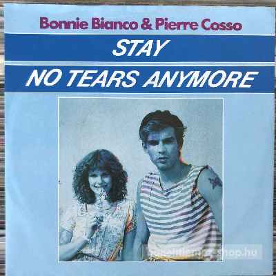 Bonnie Bianco & Pierre Cosso - Stay, No Tears Anymore  (7", Single) (vinyl) bakelit lemez