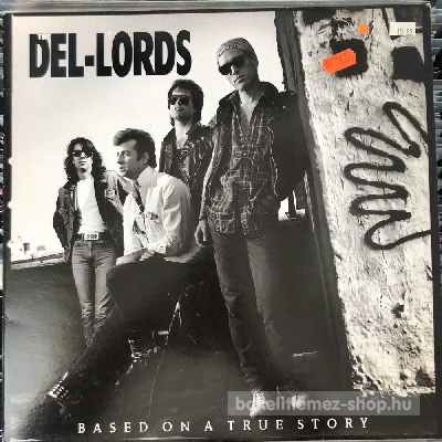 The Del-Lords - Based On A True Story  (LP, Album) (vinyl) bakelit lemez