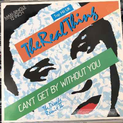 The Real Thing - Can t Get By Without You (The Decade Remix II)  (12") (vinyl) bakelit lemez