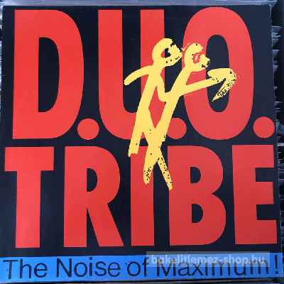 D.U.O. Tribe - The Noise Of Maximum!  (12") (vinyl) bakelit lemez