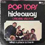 Pop Tops  Hideaway  (7", Single)