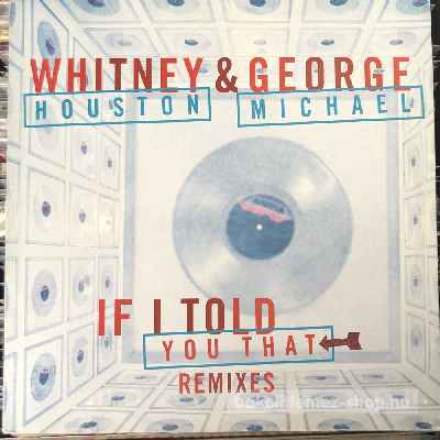 Whitney Houston & George Michael - If I Told You That (Remixes)  (12", Promo) (vinyl) bakelit lemez