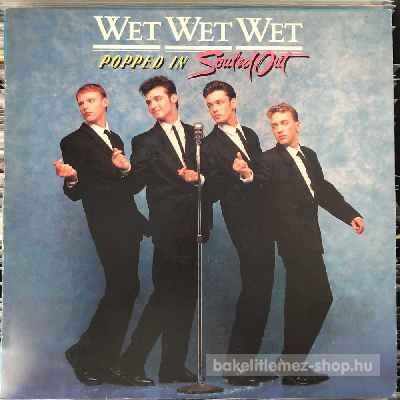 Wet Wet Wet - Popped In Souled Out  (LP, Album) (vinyl) bakelit lemez