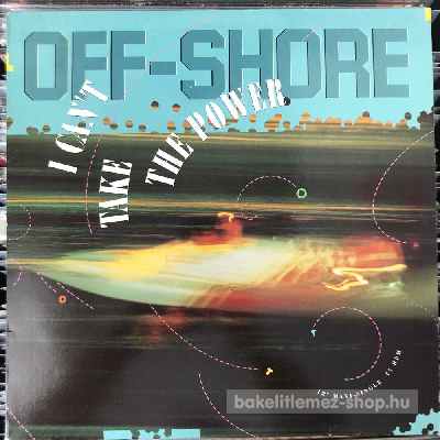 Off-Shore - I Cant Take The Power  (12", Maxi) (vinyl) bakelit lemez